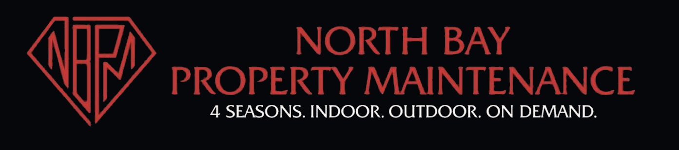 North Bay Property Maintenance - 4 Seasons, Indoor, Outdoor, On Demand.